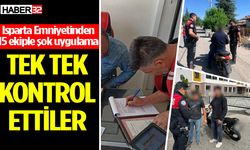 Isparta Emniyetinden 15 ekiple şok uygulama!