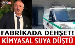Çalıştığı Fabrikada Kimyasal Suya Düştü