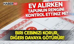 Ev Alırken Tapunun Rengini Kontrol Ettiniz mi?