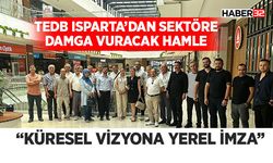TEDB Isparta’dan Sektöre Damga Vuracak Hamle