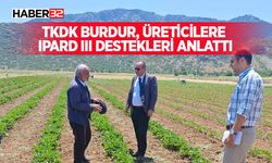 TKDK Burdur, Üreticilere IPARD III Destekleri Anlattı