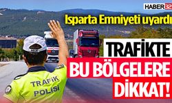 Isparta Emniyet Müdürlüğü’nden Trafik Uyarısı