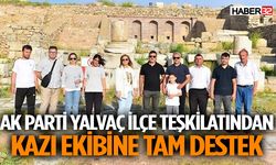 AK Parti Yalvaç İlçe Teşkilatından kazı ekibine tam destek
