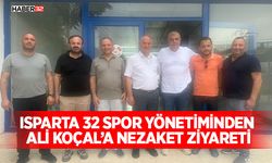 Isparta 32 Spor Yönetiminden Ali Koçal’a Nezaket Ziyareti