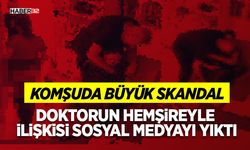 Doktorun Hemşireyle İlişkisi Sosyal Medyayı Yıktı