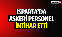 Isparta’da Askeri Personel Yaşamına Son Verdi