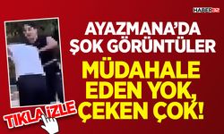 Ayazmana’da Şok Görüntüler! -Müdahale Eden Yok, Çeken Çok!