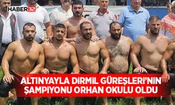 Altınyayla Dirmil Güreşleri’nin Şampiyonu Orhan Okulu Oldu