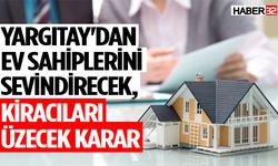 Yargıtay'dan ev sahiplerini sevindirecek emsal karar