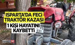 Isparta’da Feci Traktör Kazası: 1 Kişi Hayatını Kaybetti
