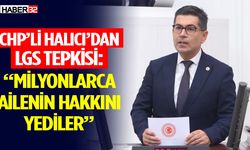 CHP Isparta Milletvekili Halıcı’dan LGS tepkisi