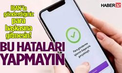 IBAN’la gönderdiğiniz para başkasına gitmesin!