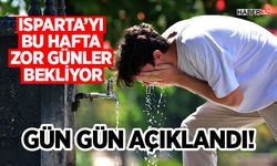 Isparta’yı Bu Hafta Zor Günler Bekliyor