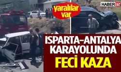 Isparta-Antalya Karayolunda Feci Kaza: Yaralılar var