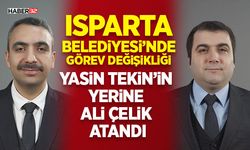 Isparta Belediyesi’nde Görev Değişikliği: