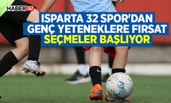 Isparta 32 Spor'dan Genç Yeteneklere Fırsat: Seçmeler Başlıyor
