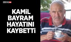 Kamil Bayram Hayatını Kaybetti