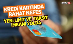 Kredi Kartında Rahat Nefes: Yeni Limit ve Taksit İmkanı Yolda