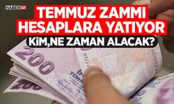 Temmuz Zammı Hesaplara Yatıyor: Kim, Ne Zaman Alacak?