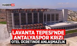 Lavanta Tepesi’nde Antalyaspor Krizi: Otel Ücretinde Anlaşmazlık