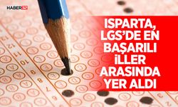Isparta, LGS’de En Başarılı İller Arasında Yer Aldı