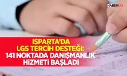Isparta’da LGS Tercih Desteği: 141 Noktada Danışmanlık Hizmeti Başladı