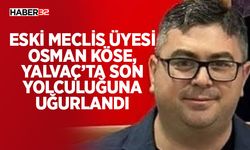 Osman Köse, Yalvaç’ta Son Yolculuğuna Uğurlandı