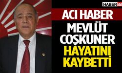 Eski Milletvekili Mevlüt Coşkuner Hayatını Kaybetti