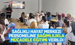 Sağlıklı Hayat Merkezi Personeline Bağımlılıkla Mücadele Eğitimi Verildi