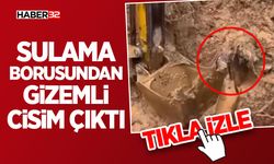 Sulama Borusundan Gizemli Cisim Çıktı