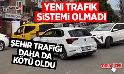 Yeni Trafik Sistemi Olmadı - Şehir trafiği daha da kötü oldu