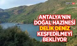Antalya’nın Doğal Hazinesi Delik Deniz Keşfedilmeyi Bekliyor