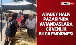 Atabey Halk Pazarı’nda Vatandaşlara Güvenlik Bilgilendirmesi