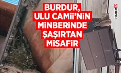 Burdur Ulu Camii’nin Minberinde Şaşırtan Misafir