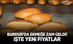 Burdur'da ekmeğe zam geldi! İşte yeni fiyatlar