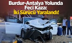 Burdur-Antalya Karayolunda Feci Çarpışma
