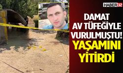 Bucak'ta damat av tüfeğiyle vurulmuştu! Yaşamını yitirdi