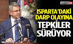 Isparta'daki darp olayına tepkiler sürüyor
