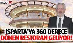 Isparta’ya 360 Derece Dönen Restoran Geliyor!