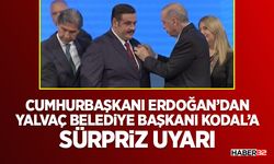 Erdoğan’dan Yalvaç Belediye Başkanı’na Sürpriz Uyarı