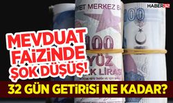 Mevduat Faizinde Şok Düşüş! - 32 Gün Getirisi Ne Kadar?