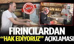 Fırıncılardan “Hakediyoruz” Açıklaması