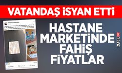 Hastane Marketinde Fahiş Fiyatlar