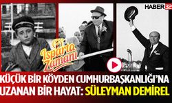 “Isparta Zamanı”nda Bu Hafta: Süleyman Demirel’in Hayatı