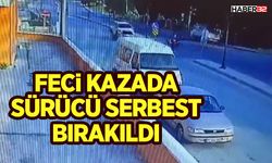Feci Kazada Sürücü Serbest Bırakıldı