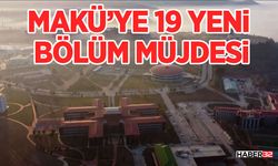 MAKÜ’ye 19 Yeni Bölüm Müjdesi