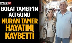 Bolat Tamer'in acı günü: Nuran Tamer hayatını kaybetti
