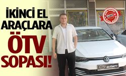 İkinci el araçlara ÖTV sopası! Sıfır araçlarla yarışıyor