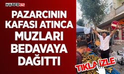 Pazarcının kafası atınca muzları bedavaya dağıttı