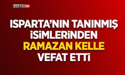 Isparta’nın Tanınmış İsimlerinden Ramazan Kelle Vefat Etti